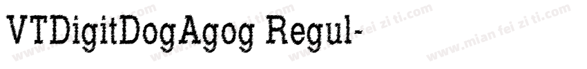 VTDigitDogAgog Regul字体转换